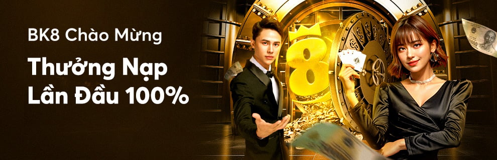 BK8 thưởng chào mừng