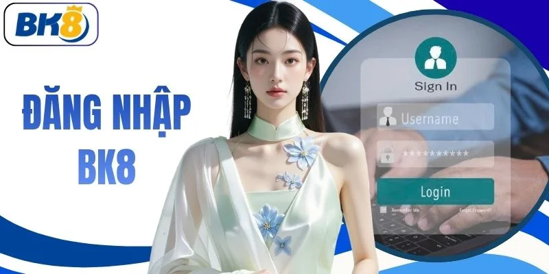 Đăng Nhập BK8 - Hướng Dẫn Truy Cập An Toàn Tuyệt Đối