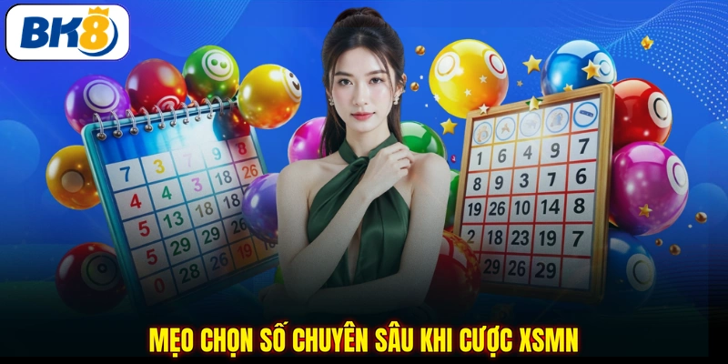 Mẹo chọn số chuyên sâu khi cược XSMN