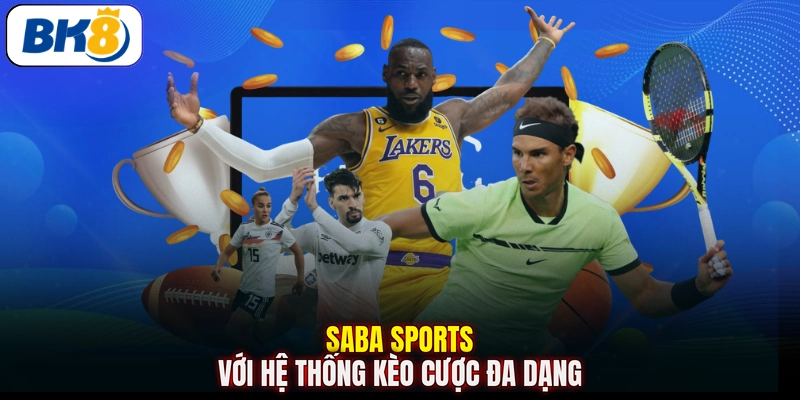 Saba Sports với hệ thống kèo cược đa dạng