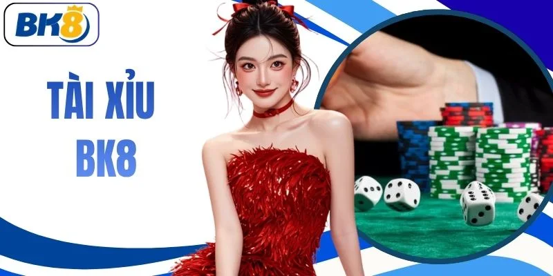 Tài Xỉu BK8 | Khám Phá 99+ Bàn Cược Xanh Chín 1:1 Chuẩn
