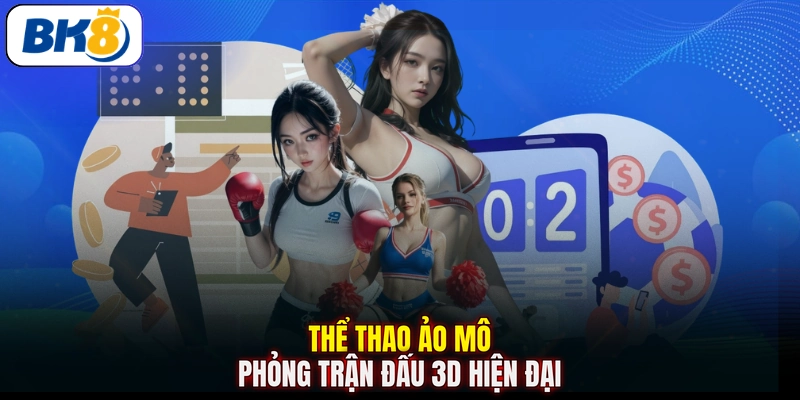 Thể thao ảo mô phỏng trận đấu 3D hiện đại