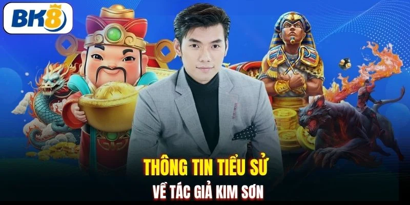 Thông tin tiểu sử về tác giả Kim Sơn