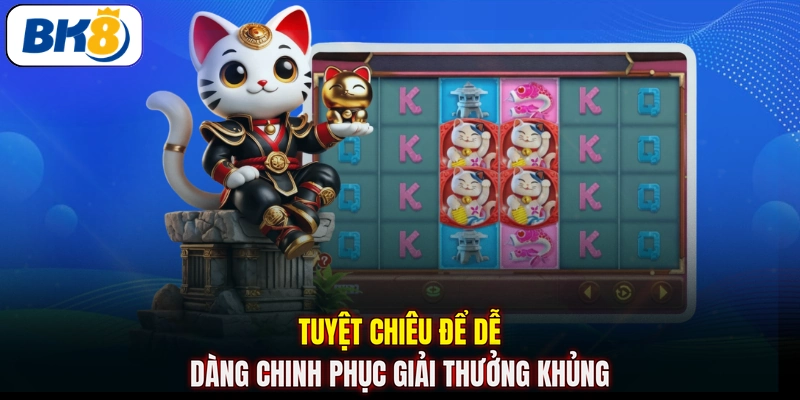 Tuyệt chiêu để dễ dàng chinh phục giải thưởng khủng