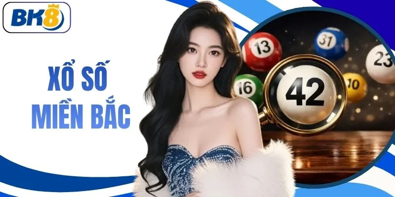 Xổ Số Miền Bắc - Cập Nhật Quy Luật Quay Số Trúng Thưởng